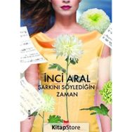 Şarkını Söylediğin Zaman - İnci Aral