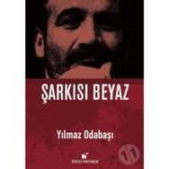 ŞARKISI BEYAZ - YILMAZ ODABAŞI