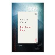 Şarkıyı Kes - Ahmet Murat