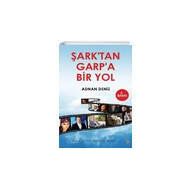 Şark'tan Garpa Bir Yol - Adnan Deniz