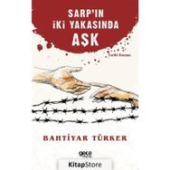Sarp'ın İki Yakasında Aşk - Bahtiyar Türker