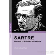 Sartre - Felsefeye Adanmış Bir Yaşam - Kenan Sarıalioğlu