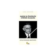 Sartre'ın Özgürlük Etiğinin Oluşumu Gülay Özdemir Akgündüz
