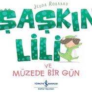 Şaşkın Lili ve Müzede Bir Gün - Jedda Robaard