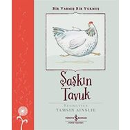 Şaşkın Tavuk - Bir Varmış Bir Yokmuş İş Bankası Kültür Yayınları
