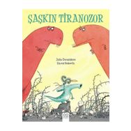 Şaşkın Tiranozor - Julia Donaldson David Roberts