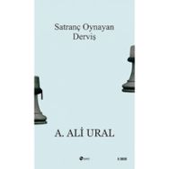 SATRANÇ OYNAYAN DERVİŞ DOĞU VE BATIDAN PORTRELER - A. ALI URAL