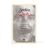 SATRANÇ USTASI - BILINMEYEN BIR KADININ MEKTUBU - STEFAN ZWEIG