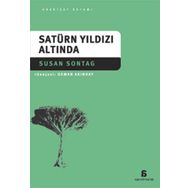 SATÜRN YILDIZI ALTINDA - SUSAN SONTAG
