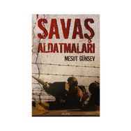 SAVAŞ ALDATMALARI - MESUT GÜNSEV