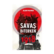 Savaş Biterken 1918 - Alan Palmer