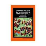 SAVAŞ, TEKNOLOJI VE DENEYSEL ÇALIŞMALAR - KAHRAMAN ŞAKUL