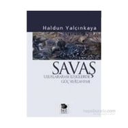 SAVAŞ ULUSLARARASI İLİŞKİLERDE GÜÇ KULLANIMI - HALDUN YALÇINKAYA