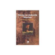 SAVAŞ VE ASKERLIK ÜZERİNE - LEV NİKOLAYEVİÇ TOLSTOY