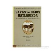 SAVAŞ VE BARIŞ HATLARINDA BIR AMERİKALI DOKTORUN TÜRKİYE HATIRALARI (1917) - CLARENCE D. USSHER