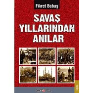 SAVAŞ YILLARINDAN ANILAR - FIKRET BABUŞ