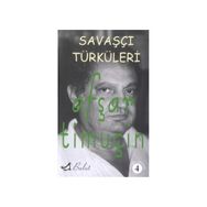 Savaşçı Türküleri Bütün Şiirleri 4 - Afşar Timuçin