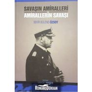 Savaşın Amiralleri Amirallerin Savaşı - Bekir Bülend Özsoy