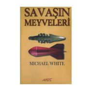 SAVAŞIN MEYVELERI - MICHAEL WHITE