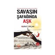 Savaşın Şafağında Aşk - Murat Orçan