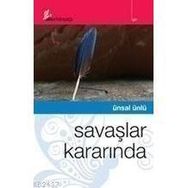 SAVAŞLAR KARARINDA - ÜNSAL ÜNLÜ