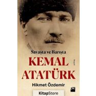 Savaşta Ve Barışta Kemal Atatürk - Hikmet Özdemir