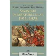 Savaştaki İmparatorluklar 1911-1923 - Erez Manela