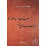 SAVRULMUŞ YAŞAMLAR - ALİŞAN BIRLIK