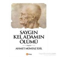 Saygın Kel Adamın Ölümü - ahmet mumtaz idil