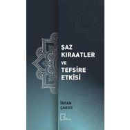 Şaz Kıraatler ve Tefsire Etkisi - İrfan Çakıcı