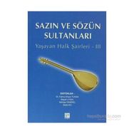 SAZIN VE SÖZÜN SULTANLARI 3 YAŞAYAN HALK ŞAIRLERI 3 - KOLEKTIF