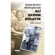 Şaziye Berin'e Mektuplarıyla Ali Ekrem - Esra Sazyek