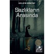 Sazlıkların Arasında - Gülçin Göktay