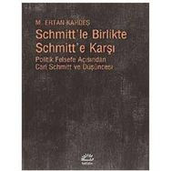 Schmitt’le Birlikte Schmitt’e Karşı - M. Ertan Kardeş