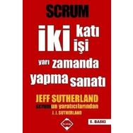 Scrum - İki Katı İşi Yarı Zamanda Yapma Sanatı - Jeff Sutherland