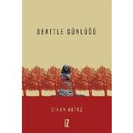 Seattle Günlüğü - Cihan Aktaş