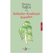 SEBZELER KRALİÇESİ FASULYE - NEMIKA TUĞCU