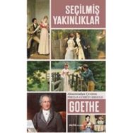 Seçilmiş Yakınlıklar - Johann Wolfgang Goethe