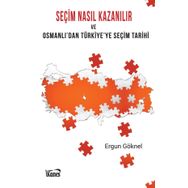 Seçim Nasıl Kazanılır ve Osmanlı'dan Türkiye'ye Seçim Tarihi