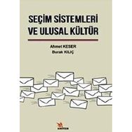 Seçim Sistemleri ve Ulusal Kültür - Ahmet Keser - Burak Kılıç