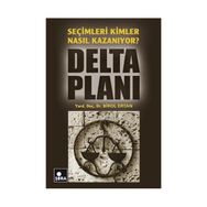 SEÇİMLERİ KIMLER NASIL KAZANIYOR? DELTA PLANI - BIROL ERTAN