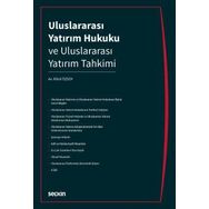 Seçkin Yayıncılık - Uluslararası Yatırım Hukuku ve Uluslararası Yatırım Tahkimi