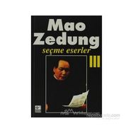 SEÇME ESERLER 3 - MAO ZEDUNG