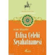 SEÇME HIKAYELER EVLIYA ÇELEBİ SEYAHATNAMESI - ZEYNEP ÜSTÜN