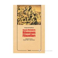 SEÇME METINLERLE RÖNESANS FILOZOFLARI - GIORGIO DE SANTILLANA