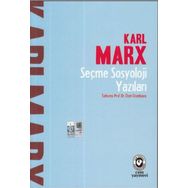 Seçme Sosyoloji Yazıları - Karl Marx