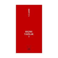 SEÇME YAZILAR I - VLADIMIR İLYİÇ LENIN
