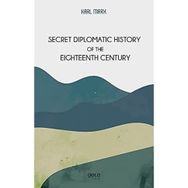 Secret Diplomatic History Of The Eighteenth Century-Gece Kitaplığı