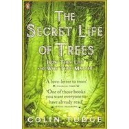 Secret Life of Trees : How They Live and Why They Matter - Colin Tudge