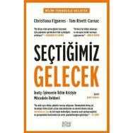 Seçtiğimiz Gelecek Christiana Figueres-Tom Rivett-Carnac